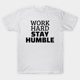 Work Hard Stay Humble T-Shirt